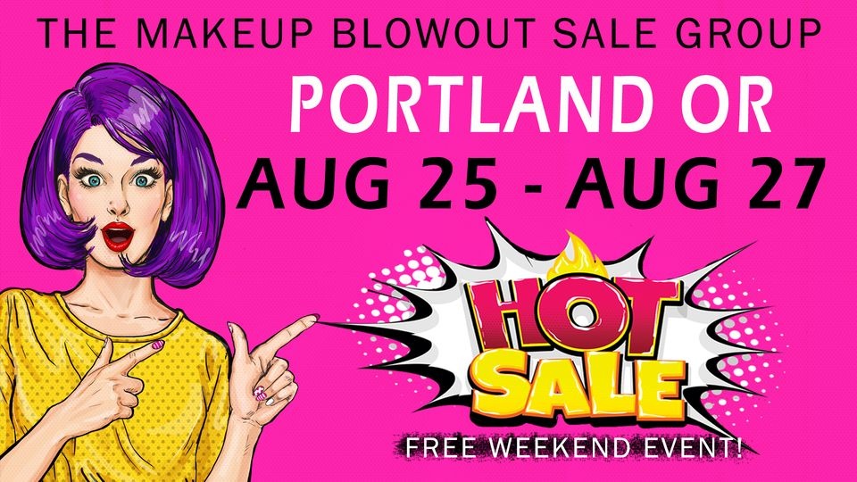 Makeup Blowout Sale - Portland, OR
