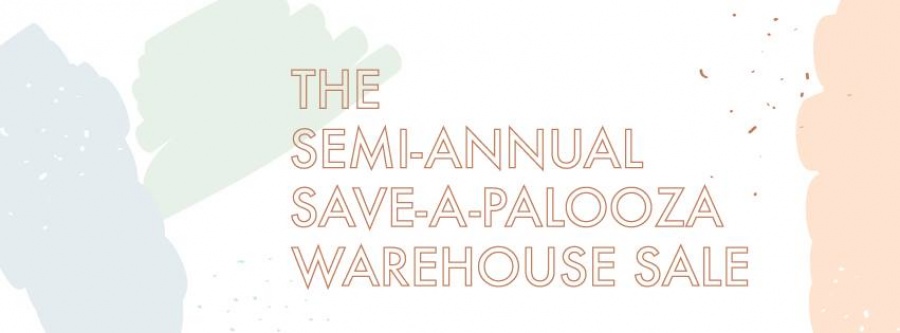 The Semi-Annual Save-A-Palooza Warehouse Sale 